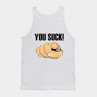 You Suck Tank Top